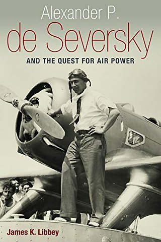 Alexander P. De Seversky and the Quest for Air er