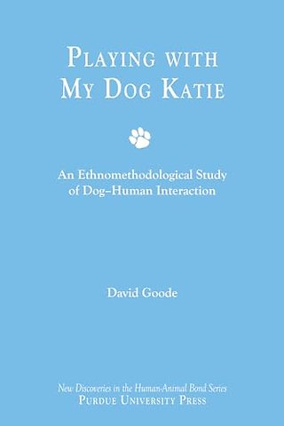 Playing with My Dog, Katie – An Ethnomethodological Study of Canine–Human Interaction