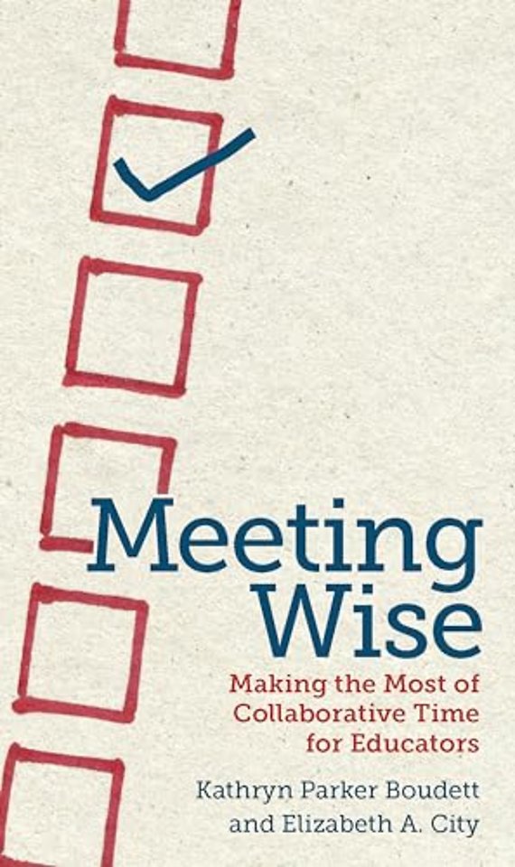 Meeting Wise – Making the Most of Collaborative Time for Educators