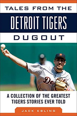 Tales from the Detroit Tigers Dugout