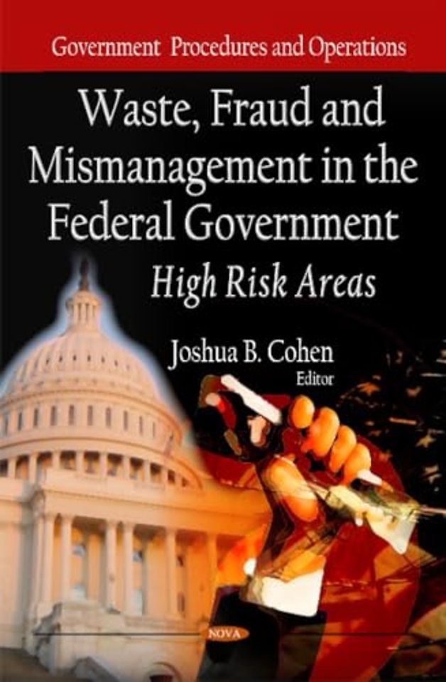 Waste, Fraud & Mismanagement in the Federal Government