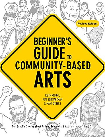 Beginner`s Guide to Community–Based Arts, 2nd Edition