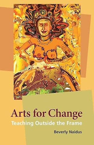 Arts for Change – Teaching Outside the Frame