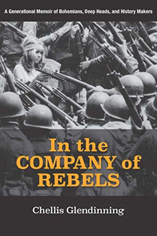 In the Company of Rebels – A Generational Memoir of Bohemians, Deep Heads, and History Makers