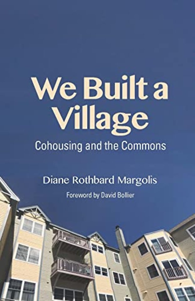 We Built a Village – Cohousing and the Commons