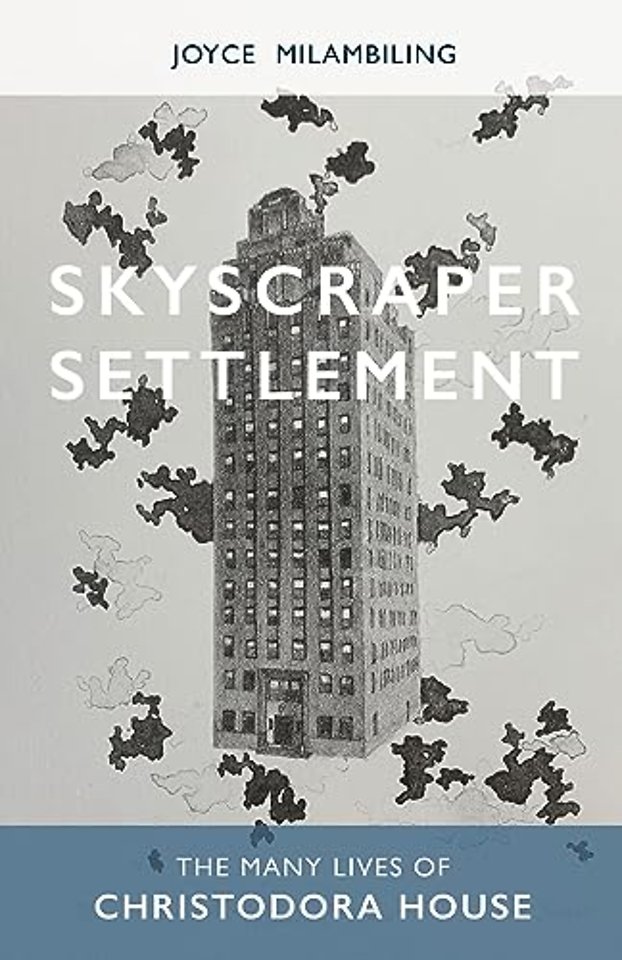 Skyscraper Settlement – The Many Lives of Christodora House