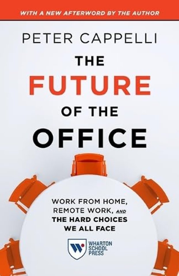 The Future of the Office, with a New Afterword b – Work from Home, Remote Work, and the Hard Choices We All Face