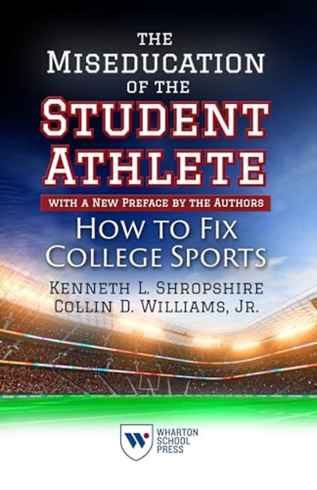 The Miseducation of the Student–Athlete, with a – How to Fix College Sports
