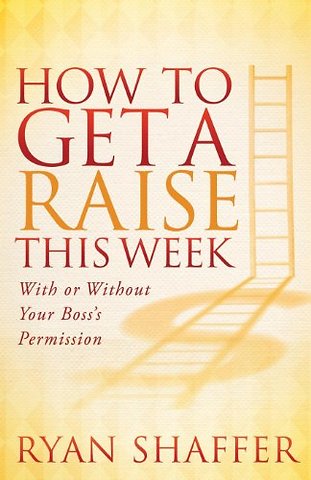 How to Get a Raise This Week