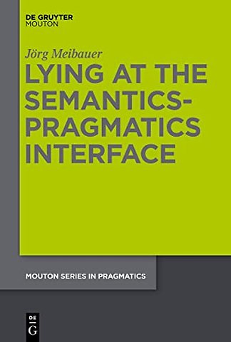 Lying at the Semantics–Pragmatics Interface