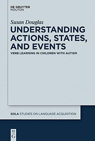 Understanding Actions, States, and Events – Verb Learning in Children with Autism