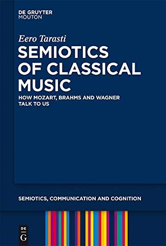 Semiotics of Classical Music – How Mozart, Brahms and Wagner Talk to Us