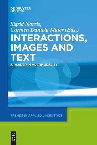 Texts, Images, and Interactions – A Reader in Multimodality