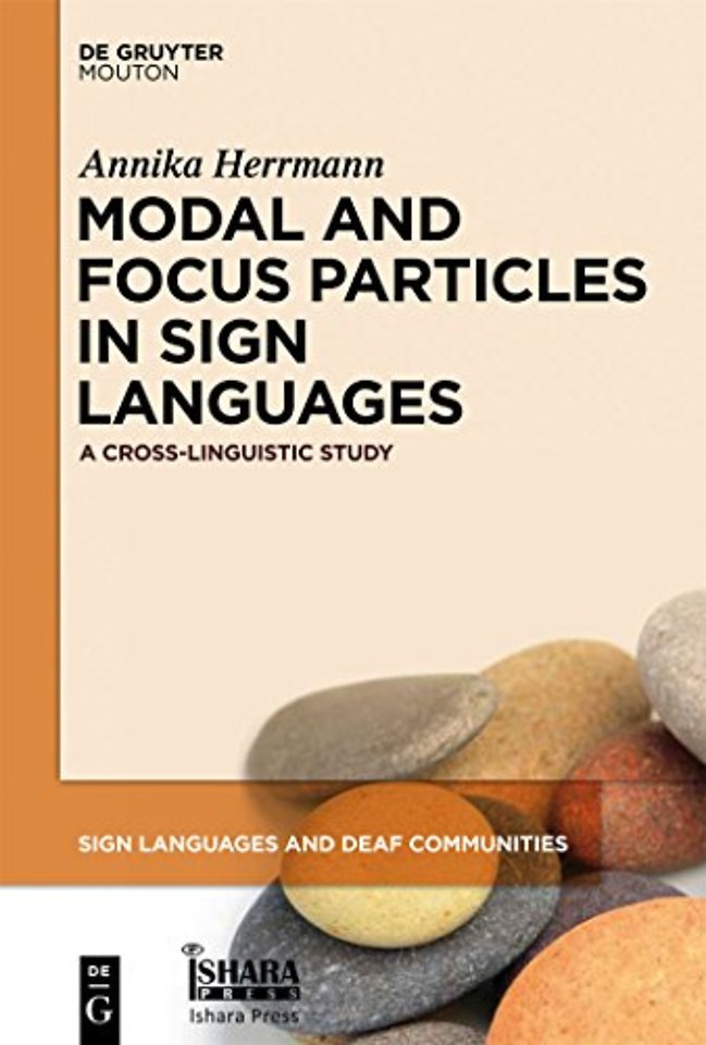 Modal and Focus Particles in Sign Languages – A Cross–Linguistic Study