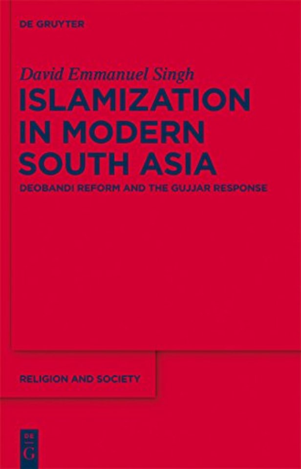 Islamization in Modern South Asia – Deobandi Reform and the Gujjar Response