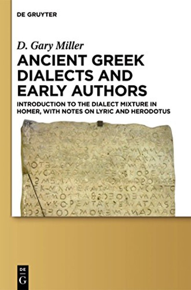 Ancient Greek Dialects and Early Authors – Introduction to the Dialect Mixture in Homer, with Notes on Lyric and Herodotus