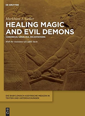 Healing Magic and Evil Demons – Canonical Udug–hul Incantations