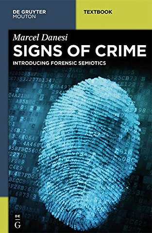 Signs of Crime – Introducing Forensic Semiotics