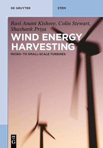 Wind Energy Harvesting – Micro–to–Small Scale Turbines