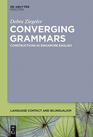 Converging Grammars – Constructions in Singapore English