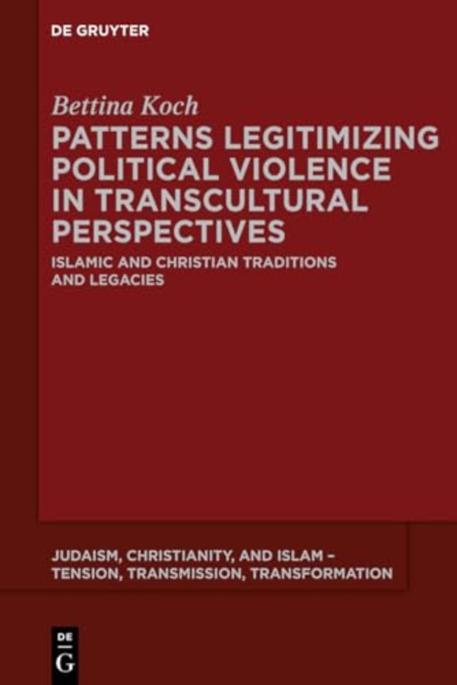Patterns Legitimizing Political Violence in Tran – Islamic and Christian Traditions and Legacies