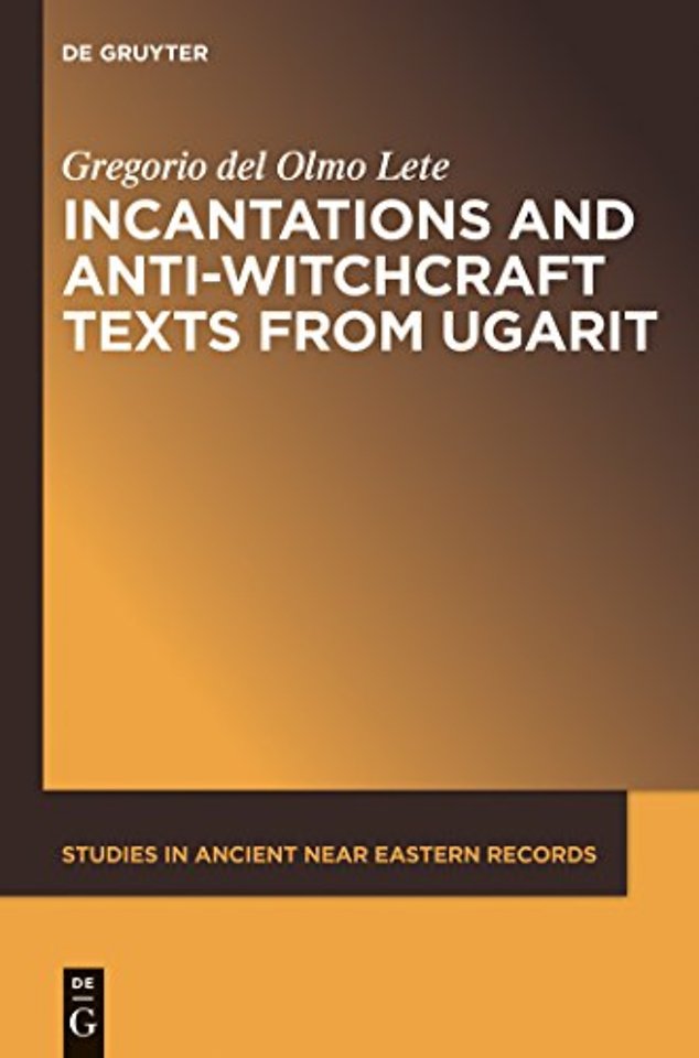Incantations and Anti–Witchcraft Texts from Ugarit