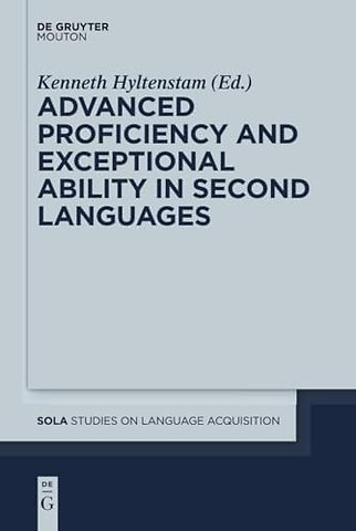 Advanced Proficiency and Exceptional Ability in Second Languages