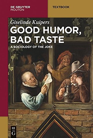 Good Humor, Bad Taste – A Sociology of the Joke