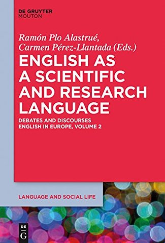 English as a Scientific and Research Language – Debates and Discourses