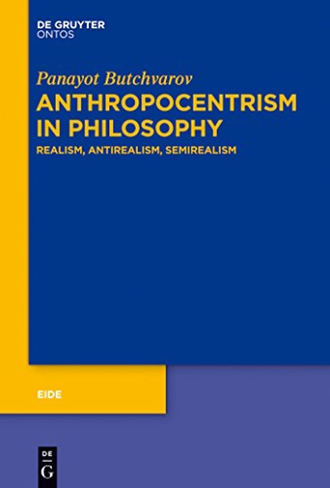 Anthropocentrism in Philosophy – Realism, Antirealism, Semirealism