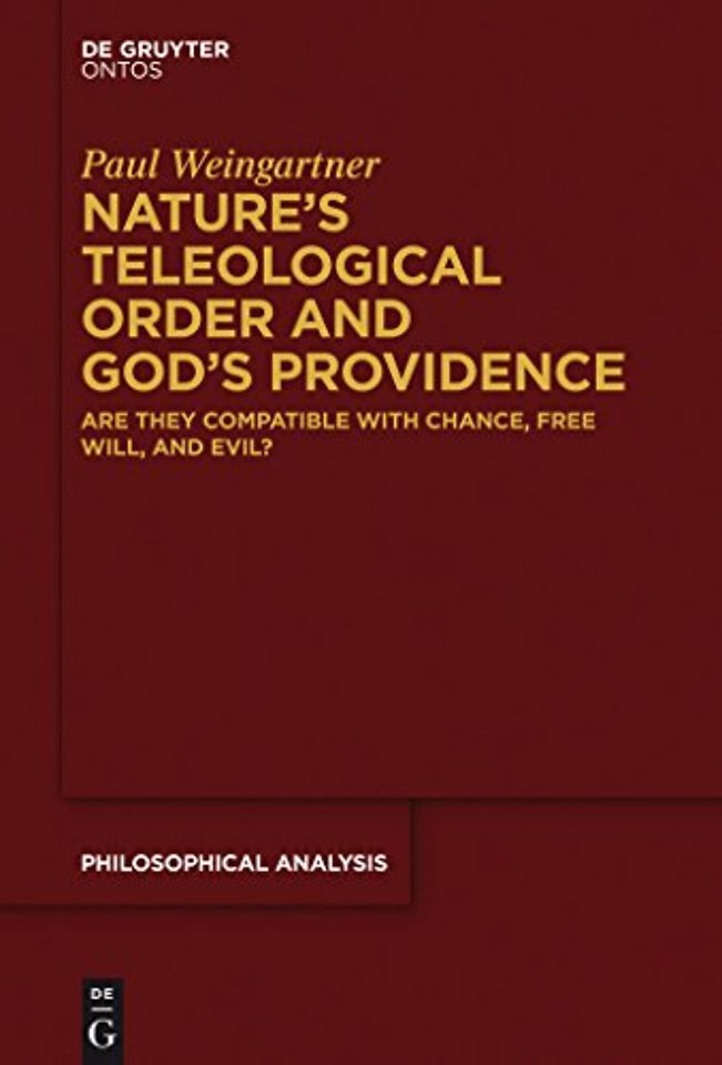 Nature′s Teleological Order and God′s Providence – Are they compatible with chance, free will, and evil?