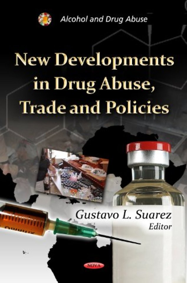 New Developments in Drug Abuse, Trade & Policies