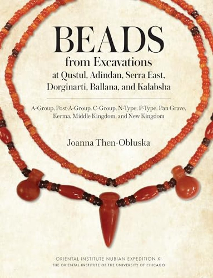 Beads from Excavations at Qustul, Adindan, Serra East, Dorginarti, Ballana, and Kalabsha