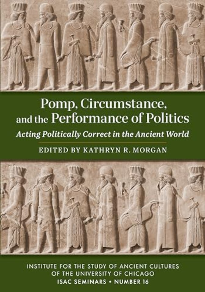 Pomp, Circumstance, and the Performance of Politics