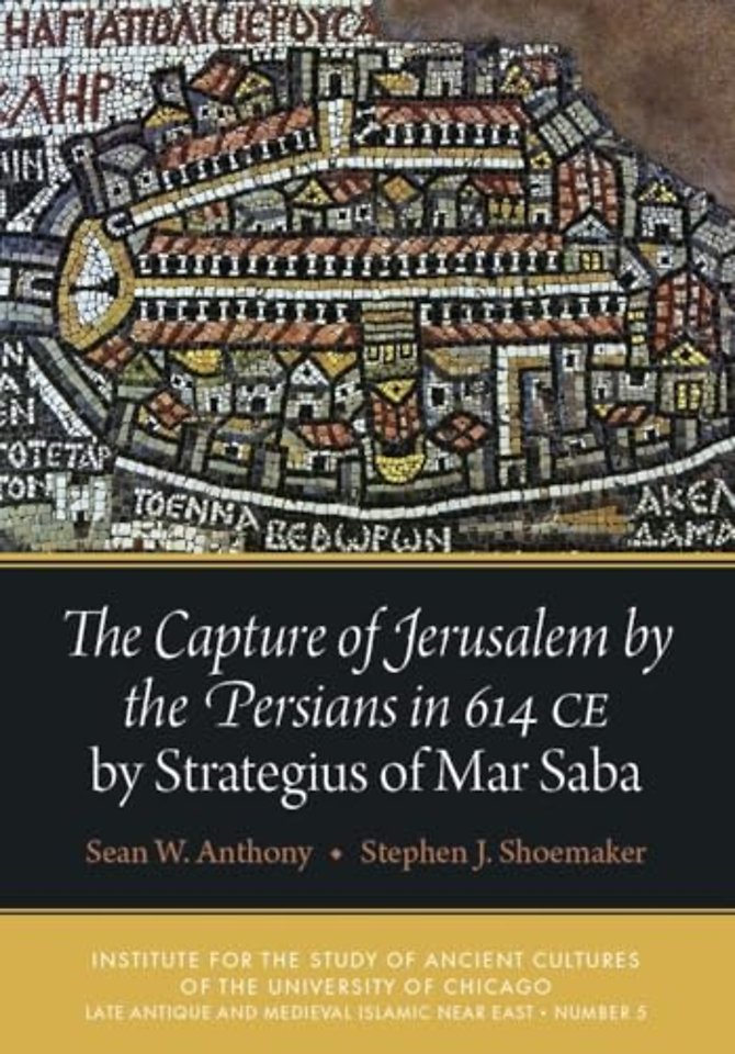 The Capture of Jerusalem by the Persians in 614 CE by Strategius of Mar Saba