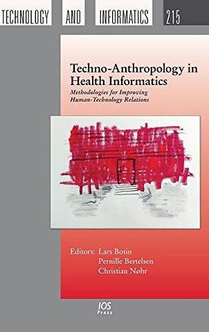 Techno-Anthropology in Health Informatics