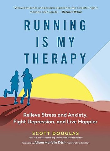 Running Is My Therapy – Relieve Stress and Anxiety, Fight Depression, and Live Happier
