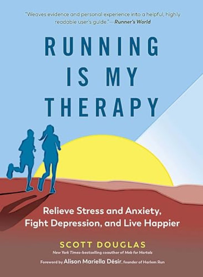 Running Is My Therapy – Relieve Stress and Anxiety, Fight Depression, and Live Happier