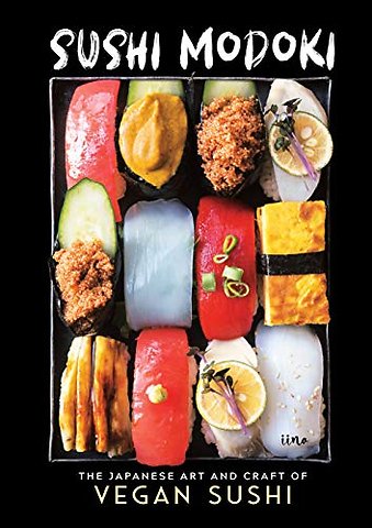 Sushi Modoki – The Japanese Art and Craft of Vegan Sushi