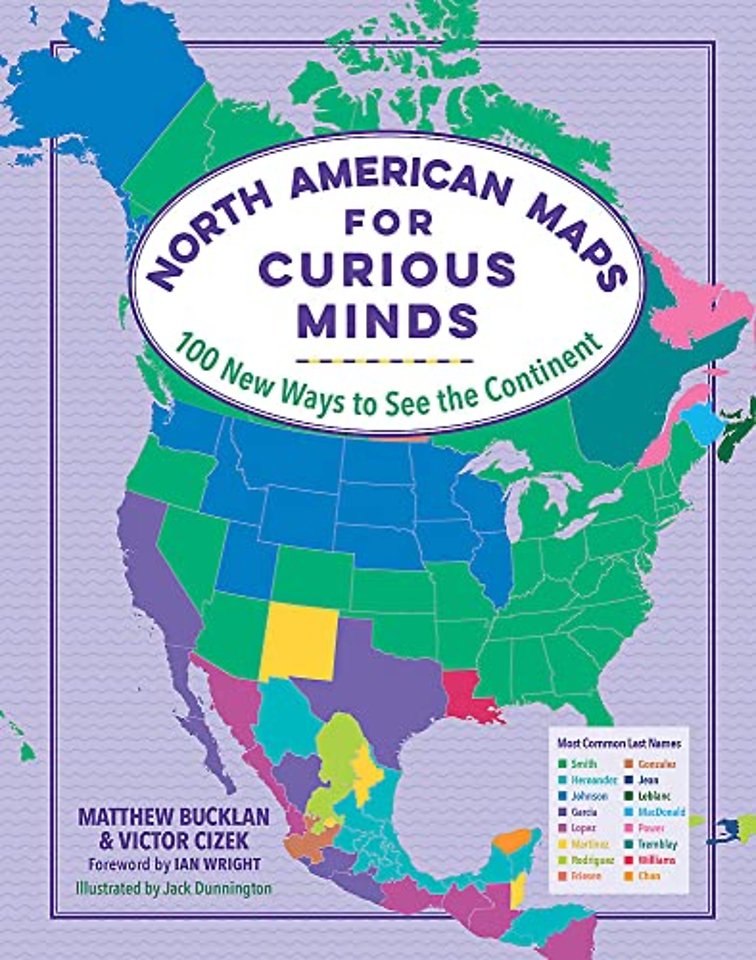 North American Maps for Curious Minds – 100 New Ways to See the Continent