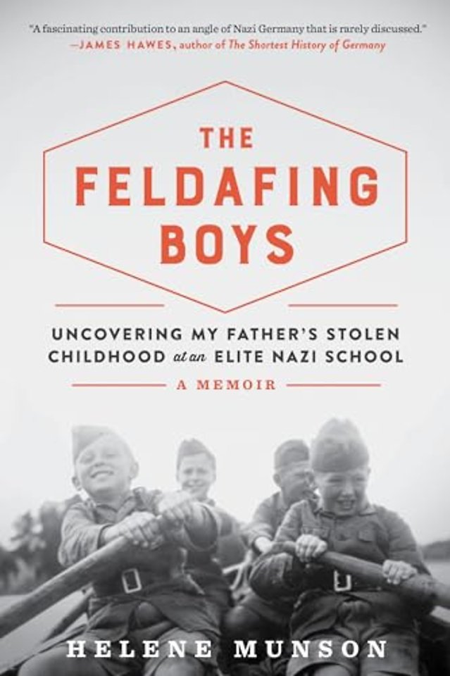 The Feldafing Boys – Uncovering My Father`s Stolen Childhood at an Elite Nazi School