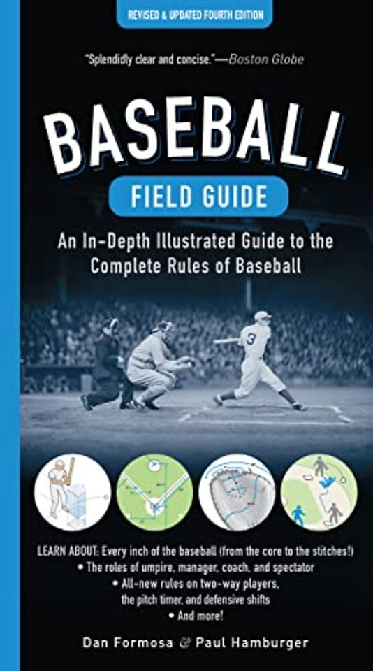 Baseball Field Guide, Fourth Edition – An In–Depth Illustrated Guide to the Complete Rules of Baseball
