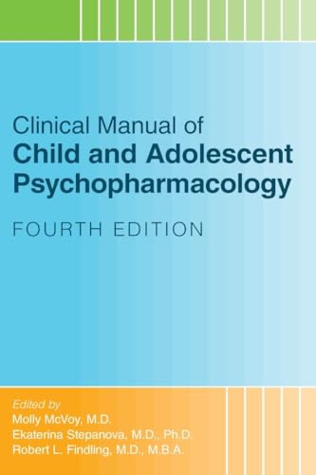 Clinical Manual of Child and Adolescent Psychopharmacology