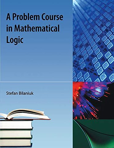 A Problem Course in Mathematical Logic