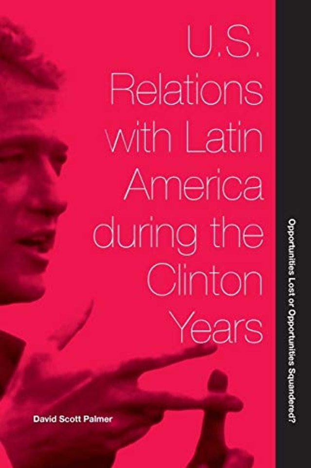 U.S. Relations With Latin America During The Cli – Opportunities Lost or Opportunities Squandered?