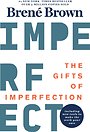 The Gifts Of Imperfection The Gifts Of Imperfection