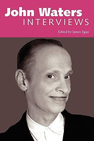 John Waters – Interviews