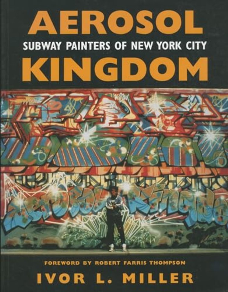 Aerosol Kingdom – Subway Painters of New York City