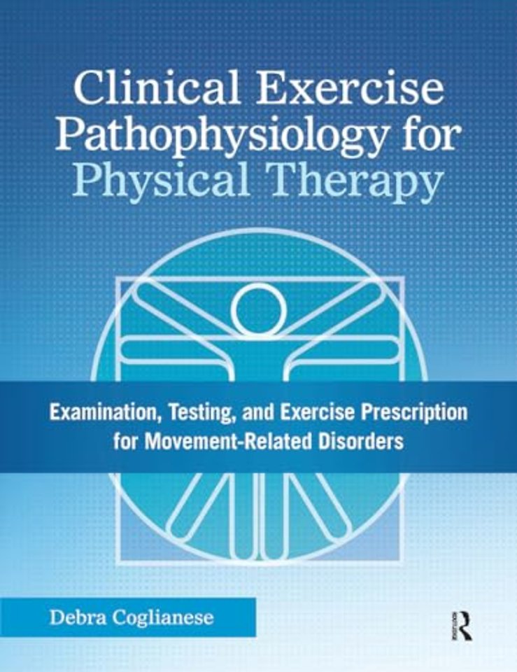 Clinical Exercise Pathophysiology for Physical Therapy