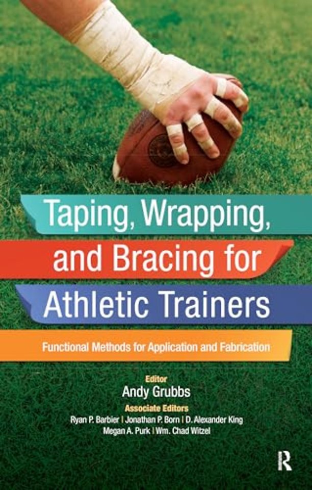 Taping, Wrapping, and Bracing for Athletic Trainers